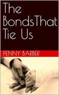 The BondsThat Tie Us by Penny Barber