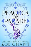 Peacock on Parade by Zoe Chant, Murphy Lawless