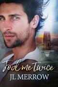Fool Me Twice (Glastonbury Tales #2) by J.L. Merrow
