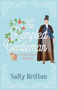 The Rumpled Gentleman: A Victorian Fairy Tale Retold by Sally Britton