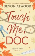Touch Me, Doc (Kiss-Met #2) by Devon Atwood