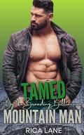 Tamed by the Brooding Billionaire Mountain Man (Mountain Men of Pine Valley #4) by Rica Lane