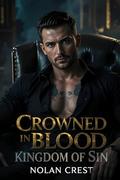 Crowned in Blood: Where Loyalty Ends, Obsession Begins by Nolan Crest