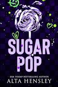 Sugar Pop (The Riot Crew #2) by Alta Hensley