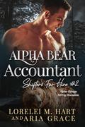 Alpha Bear Accountant (Shifters For Hire #2) by Aria Grace