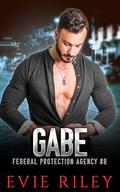 Gabe (Federal Protection Agency #8) by Evie Riley
