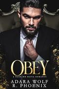 Obey by Adara Wolf, R. Phoenix