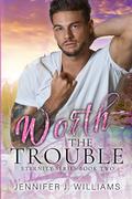 Worth the Trouble (Eternity #2) by Jennifer J. Williams