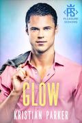 Glow (Pleasure Seekers #3) by Kristian Parker