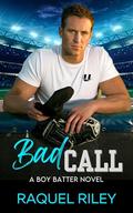 Bad Call (Boy Batter Novels #2) by Raquel Riley
