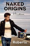 Naked Origins: Hudson (Naked Organics #0.5) by Posy Roberts
