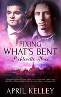 Fixing What's Bent by April Kelley