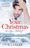 Your Christmas (Once Upon a Holiday #1) by S.J. Coles