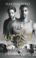 Wrangling for His Love (City of Fountains #5) by Hayden West