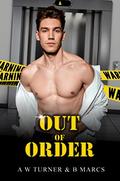 Out of Order - MM Contemporary Romance by A.W. Turner