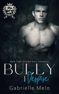 Bully I Despise (Enemies to Lovers Club #5) by Gabrielle Melo