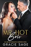 Mr. Hot Boss: An Age-Gap Romantic Suspense Novel by Gracie Sage