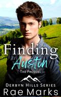 Finding Austin - The Prequel (Derbyn Hills #0.5) by Rae Marks