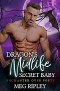 Dragon's Midlife Secret Baby by Meg Ripley