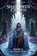 The Shadowed Crown (Book 2 of The Moonlit Throne) by Sophie Hart