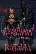 StreetHeart: A Tasty Hood Novella by Natavia