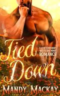Tied Down: A Contemporary Western MMF Romance by Mandy Mackay