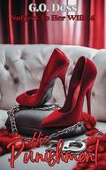 His Punishment: A MF Femdom Marriage Erotica (Subject To Her Will #4) by G.O. Dess