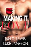 Making It Love: A Gay Romance by Luke Jameson