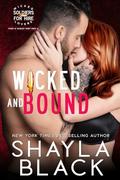 Wicked and Bound (Wicked Lovers: Soldiers for Hire #10) by Shayla Black