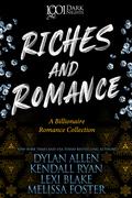 Riches and Romance: A Billionaire Romance Collection by Kendall Ryan