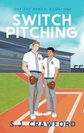 Switch Pitching (Off the Bench #1) by S.J. Crawford