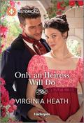 Only an Heiress Will Do (A Season to Wed #1) by Virginia Heath
