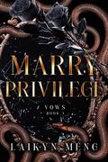 Marry Privilege : A M/M Marriage of Convenience Billionaire Romance (Billionaire Vows #3) by Laikyn Meng