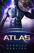 Atlas: Colony: Nyx #8 (Intergalactic Dating Agency): An Alien Scifi Romance by Demelza Carlton