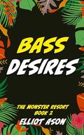 Bass Desires - An Age Gap Paranormal Romance Short (The Monster Resort #2) by Elliot Ason