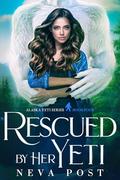 Rescued by Her Yeti (Alaska Yeti #4) by Neva Post