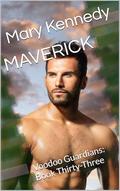 MAVERICK: Voodoo Guardians: Book Thirty-Three by Mary Kennedy