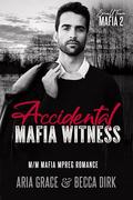 Accidental Mafia Witness by Aria Grace, Becca Dirk