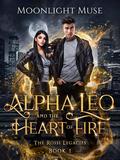 Alpha Leo and the Heart of Fire by Moonlight Muse