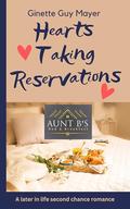 Hearts Taking Reservations: A later in life second chance romance by Ginette Guy Mayer