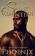 Saint Valentine: An Urban Romance by Phoenix Collins