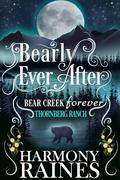 Bearly Ever After: Small Town Shifter Romance by Harmony Raines