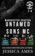 Untamed Sons MC Manchester Chapter 1-4 by Jessica Ames