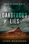 Dangerous Lies (Badge of Honor #2) by Lynn Shannon