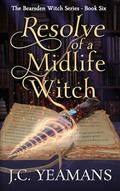 Resolve of a Midlife Witch (The Bearsden Witch #6) by J.C. Yeamans