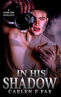 In His Shadow by Caelen Fae