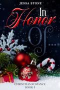 In Honor Of: Christmas Romance Book 5 by Jessa Stone