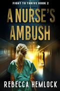 A Nurse's Ambush (Fight to Thrive #2) by Rebecca Hemlock