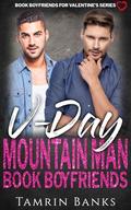 V-Day Mountain Man Book Boyfriends: Book Boyfriends for Valentine's by Tamrin Banks