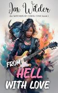 From Hell With Love: A Found Family, Cursed Lover, LGBT FF Short Romance (Witches of Coral Cove #1) by Jax Wilder